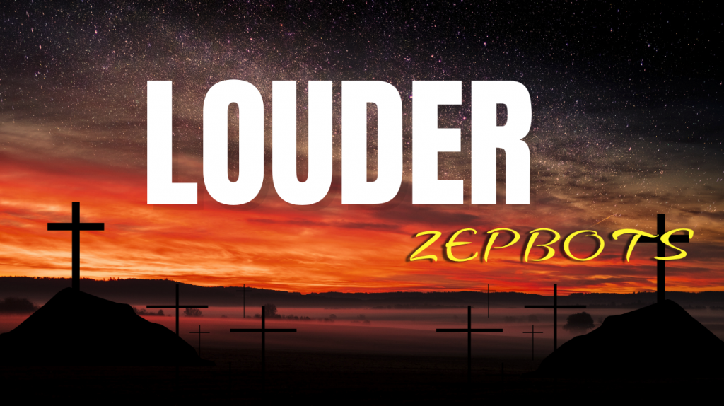 ZEPBOTS and “Louder”: When faith resonates stronger than fear